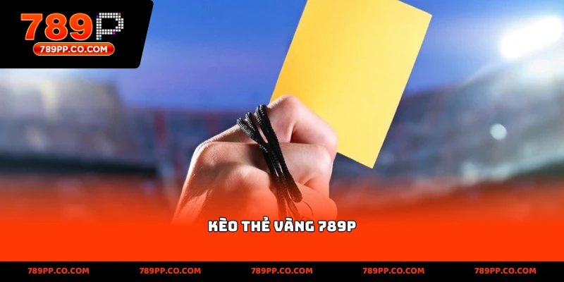 Kèo Thẻ Vàng